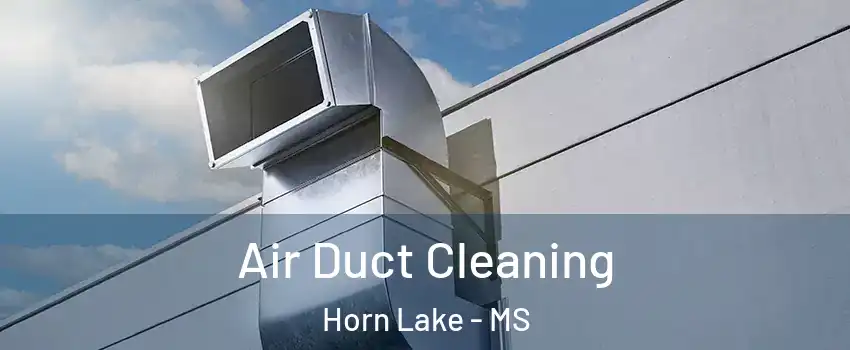  Air Duct Cleaning Horn Lake - MS