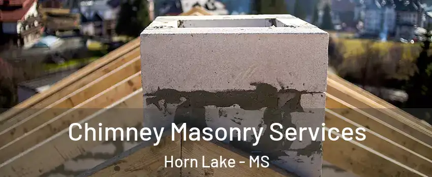  Chimney Masonry Services Horn Lake - MS