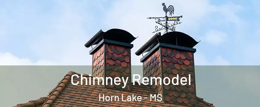  Chimney Remodel Horn Lake - MS