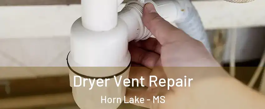  Dryer Vent Repair Horn Lake - MS