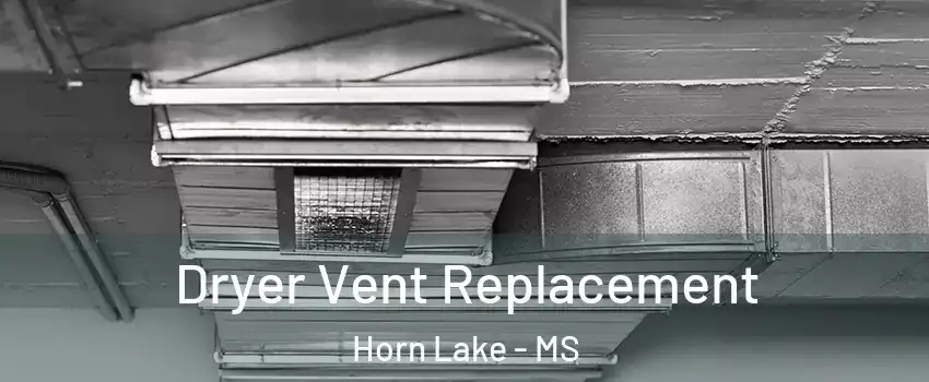  Dryer Vent Replacement Horn Lake - MS