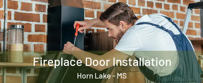  Fireplace Door Installation Horn Lake - MS