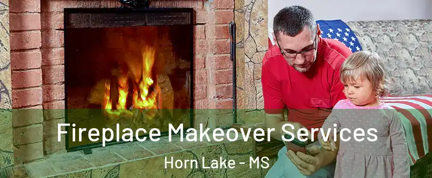  Fireplace Makeover Services Horn Lake - MS