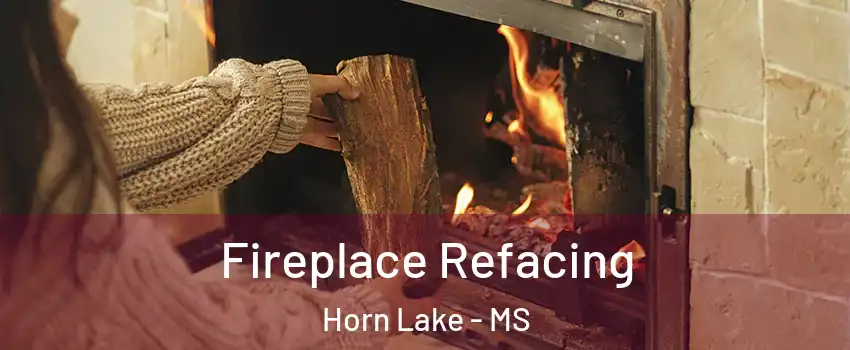  Fireplace Refacing Horn Lake - MS