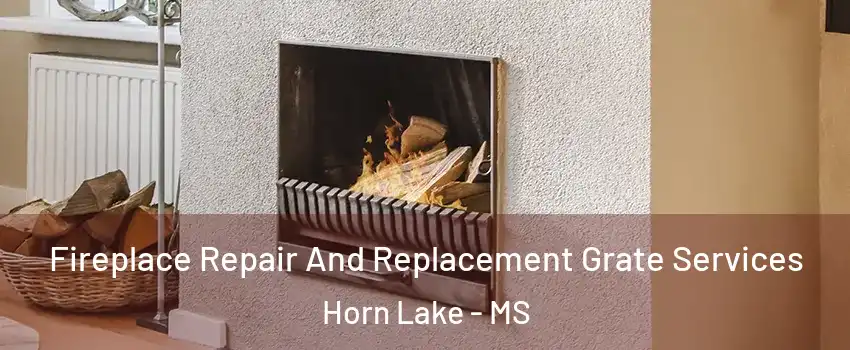  Fireplace Repair And Replacement Grate Services Horn Lake - MS