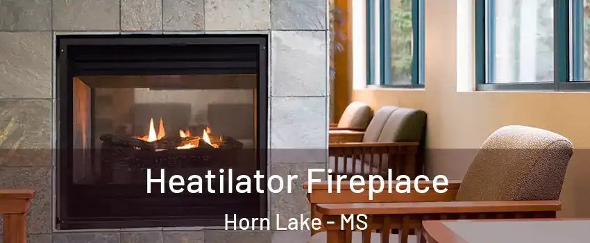  Heatilator Fireplace Horn Lake - MS