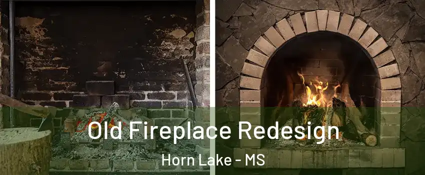  Old Fireplace Redesign Horn Lake - MS