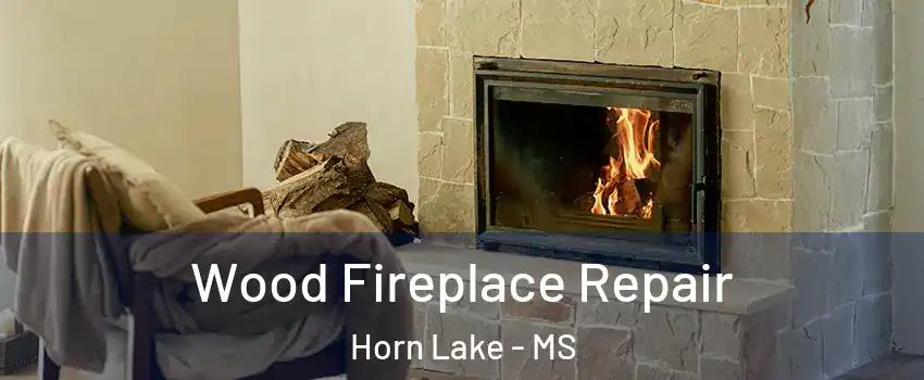  Wood Fireplace Repair Horn Lake - MS